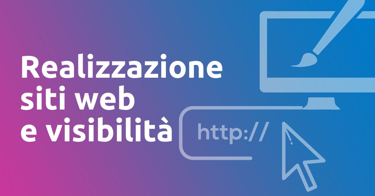 Realizzazione siti Web e Visibilità sui Motori di Ricerca